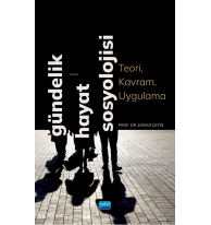 Gündelik Hayat Sosyolojisi ;Teori, Kavram, Uygulama