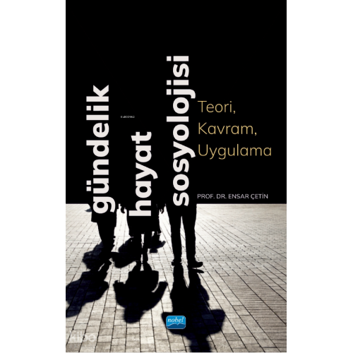 Gündelik Hayat Sosyolojisi ;Teori, Kavram, Uygulama