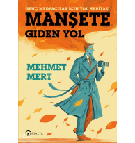 Manşete Gİden Yol;Genç Medyacılar İçin Yol Haritası