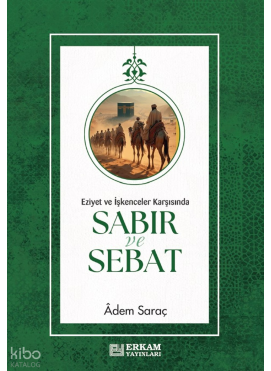Sabır ve Sebat;Eziyet ve İşkenceler Karşısında