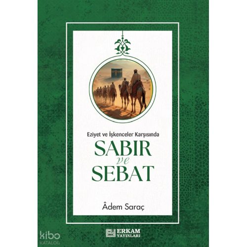 Sabır ve Sebat;Eziyet ve İşkenceler Karşısında
