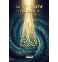 İbn Nüceym'de Fıkhi Tercih -El Bahrü'r Raik Üzerine Bir İnceleme