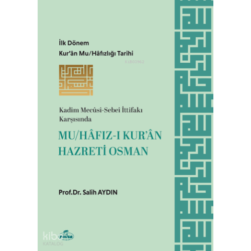 Mu-hafız-ı Kur’an Hazreti Osman;Kadim Mecusi-Sebei İttifakı Karşısında
