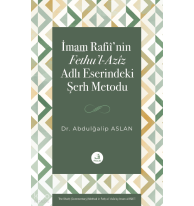 İmam Rafiî’nin Fethu’l-Azîz Adlı Eserindeki Şerh Metodu