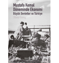 Mustafa Kemal Döneminde Ekonomi – Büyük Devletler ve Türkiye (Ciltli)