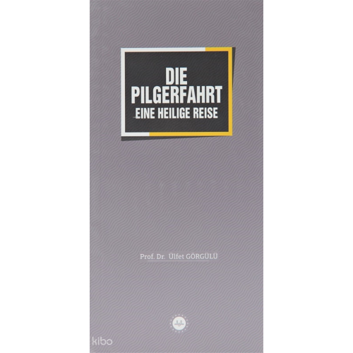 Die Pilgerfahrt Eine Heilige Reise (Bir Mübarek Sefer Hac)