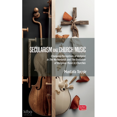 Secularism and Church Music;Changing Perceptions of Religion in The Netherlands and The Evolution of Religious Music in Churches
