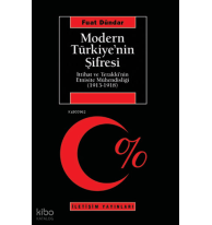 Modern Türkiye'nin Şifresi; İttihat ve Terakki'nin Etnisite Mühendisliği (1913-1918)