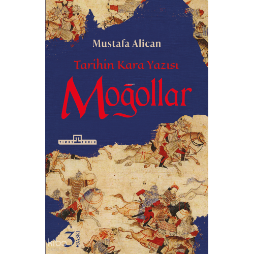 Moğollar; Tarihin Kara Yazısı