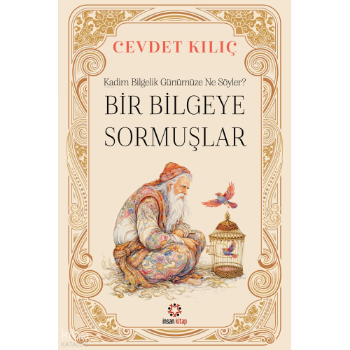 Bir Bilgeye Sormuşlar