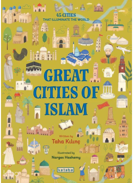 Great Cities of Islam (Ciltli);45 Cities That Illuminate the World