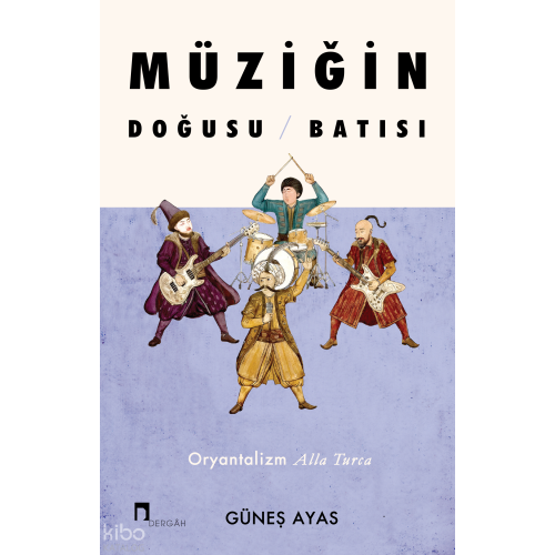 Müziğin Doğusu Batısı;Oryantalizm Alla Turca