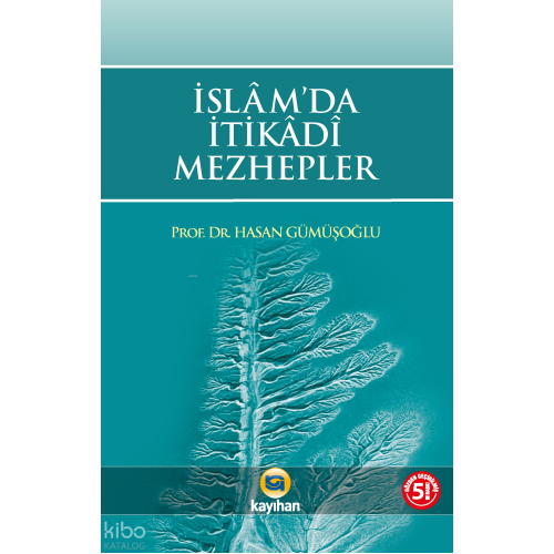 İslam'da İtikadi Mezhepler; Temel İnanç Sistemleri