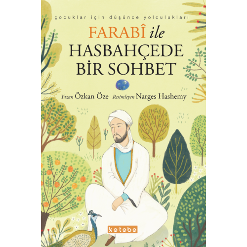 Farabi ile Hasbahçede Bir Sohbet;Çocuklar için Düşünce Yolculukları