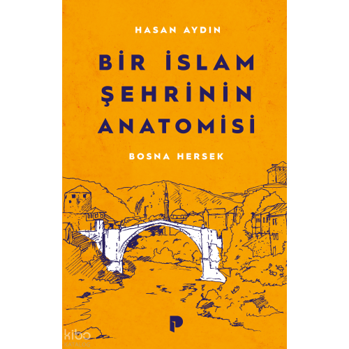 Bir İslam Şehrinin Anatomisi: Bosna Hersek