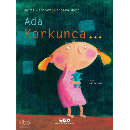 Ada Korkunca…