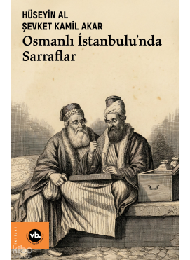 Osmanlı İstanbulu’nda Sarraflar