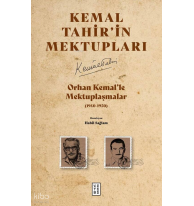 Kemal Tahir’in Mektupları;Orhan Kemal’le Mektuplaşmalar (1940-1950)