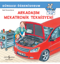 Arkadaşım Mekatronik Teknisyeni;Dünyayı Öğreniyorum