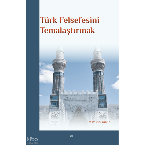 Türk Felsefesini Temalaştırmak