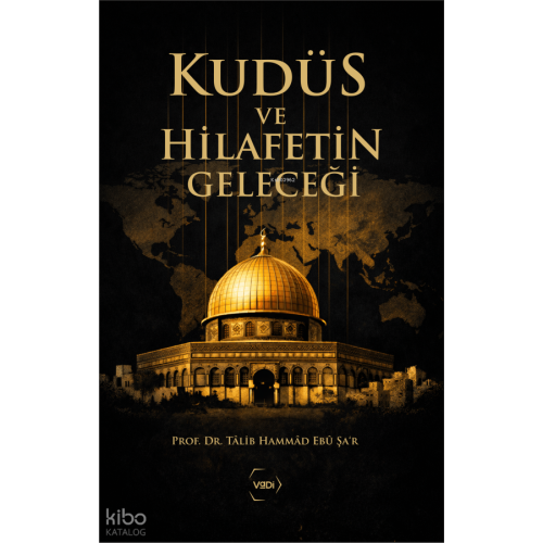 Kudüs ve Hilafetin Geleceği