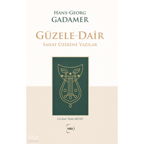 Güzele Dair;Sanat Üzerine Yazılar