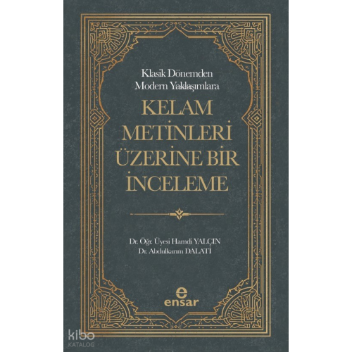 Klasik Dönemden Modern Yaklaşımlara Kelam Metinleri Üzerine Bir İnceleme