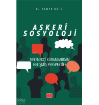 Askeri Sosyoloji;Gelenekçi Kuramlardan Gelişmiş Perspektife