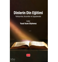 Dinlerin Din Eğitimi;Yaklaşımlar, Kurumlar ve Uygulamalar
