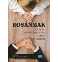 Boşanmak;Karardan Yeniden Başlamaya Uzanan Bir Yolculuk