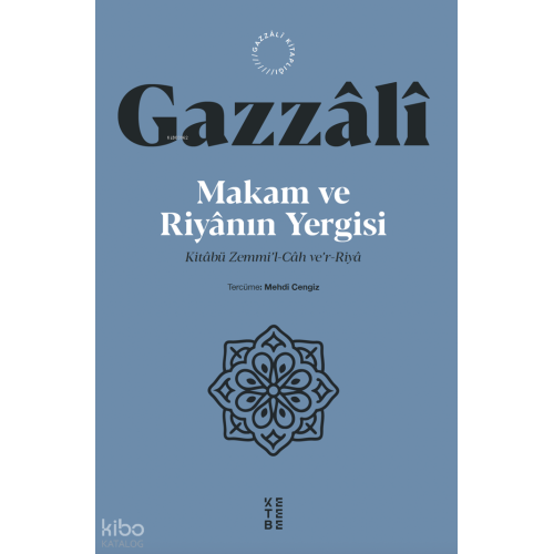 Makam ve Riyanın Yergisi;Kitâbü Zemmi’l-Câh ve’r-Riyâ