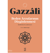 Beden Arzularının Dizginlenmesi;Kitâbü Kesri’ş-Şehveteyn