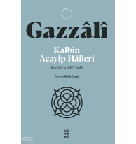 Kalbin Acayip Halleri;Kitâbü ‘Âcâibi’l-Kalb