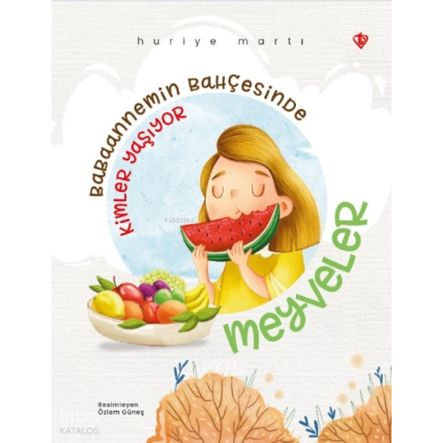 Babaannemin Bahçesinde ;Kimler Yaşıyor Meyveler
