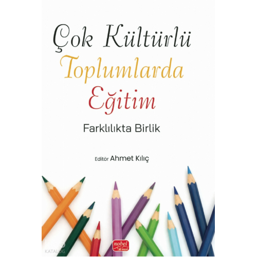 Çok Kültürlü Toplumlarda Eğitim;Farklılıkta Birlik