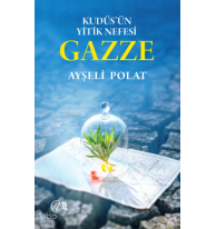 Kudüs’ün Yitik Nefesi Gazze