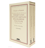 Yeni Kıta’nın Tün–Gün Eşitliği Bölgelerine Yolculuk (1799-1800-1801-1802-1803-1804 Yıllarında) - Zamandizinsel Anlatı;1. Cilt: Birinci Kitap-Beşinci Kitap - 2. Cilt: Altıncı Kitap-On Birinci Kitap