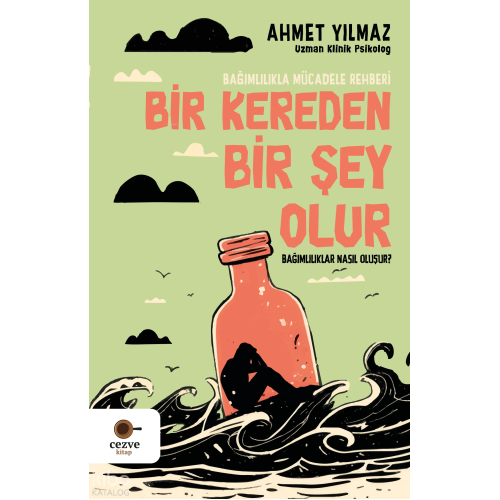 Bir Kereden Bir Şey Olur;Bağımlılıkla Mücadele Rehberi