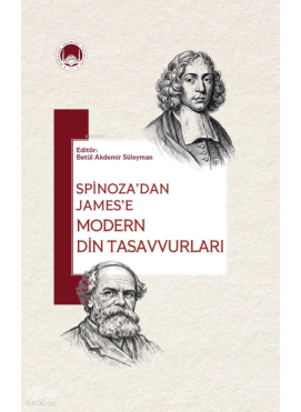 Spinoza’dan James’e Modern Din Tasavvurları