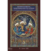 Ebû Hâtim Er-Râzî’nin İsmâilî Düşüncedeki Yeri ve Önemi