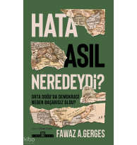 Hata Asıl Neredeydi?;Orta Doğu'da Demokrasi Neden Başarısız Oldu?