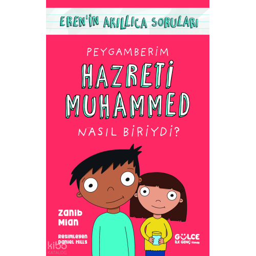 Peygamberim Hazreti Muhammed Nasıl Biriydi?;Eren'in Akıllıca Soruları