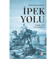 İpek Yolu;Tarih, Mit ve Hakikat