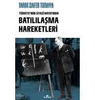 Türkiye'nin Siyasî Hayatında Batılılaşma Hareketleri