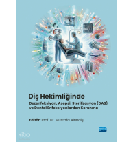 Diş Hekimliğinde Dezenfeksiyon, Asepsi, Sterilizasyon (DAS) ve Dental Enfeksiyonlardan Korunma