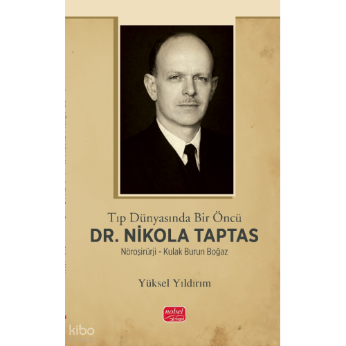 Tıp Dünyasında Bir Öncü Dr. Nikola Taptas ; Nöroşirürji - Kulak Burun Boğaz