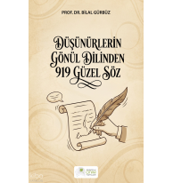 Düşünürlerin Gönül Dilinden 919 Güzel Söz
