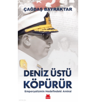 Deniz Üstü Köpürür;Emperyalizmin Hedefindeki Amiral