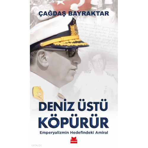 Deniz Üstü Köpürür;Emperyalizmin Hedefindeki Amiral