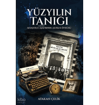 Yüzyılın Tanığı - Anadolu Ajansı’nın Asırlık Öyküsü